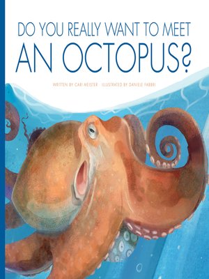 cover image of Do You Really Want to Meet an Octopus?